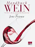 Handbuch Wein - Von A bis Z - alles, was man heute &uuml;ber Wein wissen mu&szlig; - Jens Priewe, Claudia Hosbein