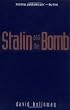 Stalin and the Bomb: The Soviet Union and Atomic Energy, 1939-1956