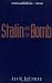 Stalin and the Bomb: The Soviet Union and Atomic Energy, 1939-1956