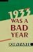 1933 Was a Bad Year