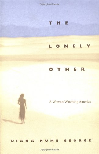 the lonely other a woman watching america creative nonfiction