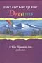 Don't Ever Give Up Your Dreams: A Collection of Poems (Self-Help & Recovery)