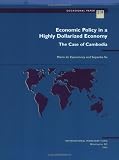 Economic Policy in a Highly Dollarized Economy: The Case of Cambodia