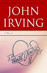Until I Find You: A Novel by John Irving