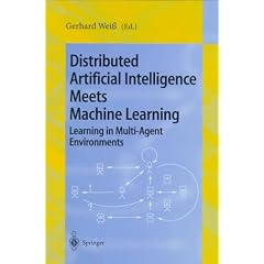 Distributed Artificial Intelligence Meets Machine Learning: Learning in Multi-Agent Environments: Ecai'96 Workshop Ldais, Budapest, Hungary, August ... / Lecture Notes in Artificial Intelligence)