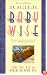 On Becoming Baby Wise: The Classic Sleep Reference Guide Used by Over 1,000,000 Parents Worldwide