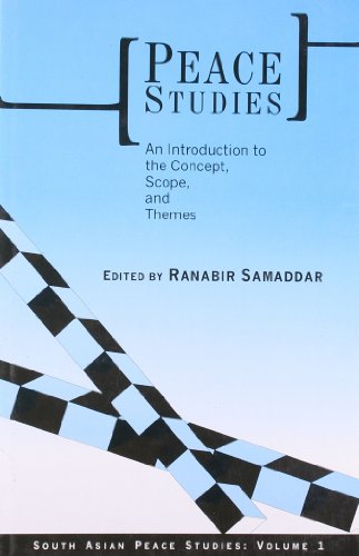 Peace Studies: An Introduction to the Concept, Scope, and Themes (South Asian Peace Studies, V. 1)