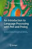 An Introduction to Language Processing with Perl and Prolog: An Outline of Theories, Implementation, and Application with Special Consideration of ... French, and German (Cognitive Technologies)