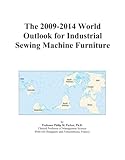 The 2009-2014 World Outlook for Industrial Sewing Machine Furniture