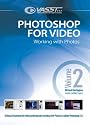 Photoshop for Video, Vol. 2 | Working with Photos