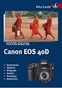Fotos digital Canon EOS 40D vfv Fotoliteratur
