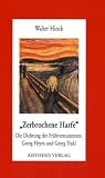 Zerbrochene Harfe. Die Dichtung der Frühverstummten. Georg Heym und Georg Trakl