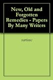 41P1ipnRcPL SL160  New, Old and Forgotten Remedies – Papers By Many Writers
