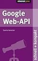 Google Web API schnell+kompakt: schnell und kompakt