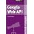 Google Web API schnell+kompakt: schnell und kompakt