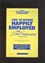 How to Become Happily Employed