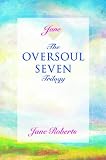 The Oversoul Seven Trilogy: The Education of Oversoul Seven, The Further Education of Oversoul Seven, Oversoul Seven and the Museum of Time (Roberts, Jane) (Jane Roberts Seth Books)