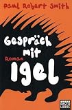 Gespräch mit Igel: Roman