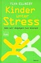Kinder unter Stress. Und was wir dagegen tun können.