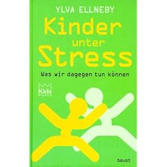 Kinder unter Stress. Und was wir dagegen tun k�nnen.