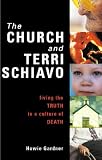 The Church and Terri Schiavo: Living the Truth in a Culture of Death