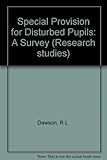 Special provision for disturbed pupils : a survey