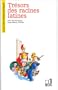 Tresors des racines latines (Le Francais retrouve) (French Edition)