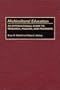 Multicultural Education: An International Guide to Research, Policies, and Programs