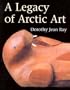 A Legacy of Arctic Art
