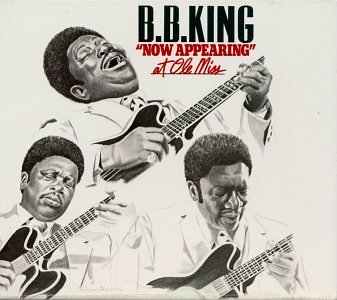 B.B. King - Now Appearing At Ole Miss