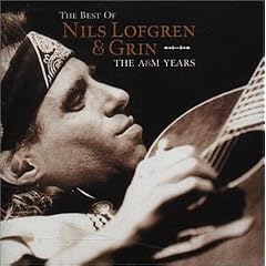The Best Of Nils Lofgren & Grin - The A&M Years