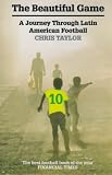 The Beautiful Game (LATEST): Journey Through Latin American Football