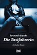 Die Taxifahrerin: Erotischer Roman