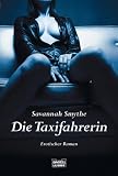 Die Taxifahrerin: Erotischer Roman - Savannah Smythe