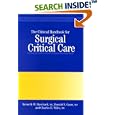 The Clinical Handbook for Surgical Critical Care (Clinical Handbook) by Dr. K. W. Burchard, D.S. Gann, and C.E. Wiles