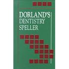 Dorland's Dentistry Speller by  Newman W. Dorland and Dorland