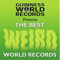 Guinness World Records: The Best Weird Records (Best of Guinness World Records)