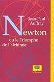 Newton ou le Triomphe de l'alchimie