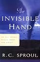 The Invisible Hand: Do All Things Really Work for Good (Sproul, R. C. R.C. Sproul Library.) (Sproul, R. C. R.C. Sproul Library.) (Sproul, R. C. R.C. Sproul Library.)