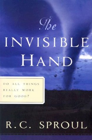 The Invisible Hand: Do All Things Really Work for Good (Sproul, R. C. R.C. Sproul Library.) (Sproul, R. C. R.C. Sproul Library.) (Sproul, R. C. R.C. Sproul Library.) under Pneumatology in The Books Store