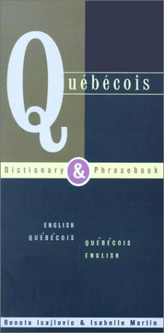 City Travel Guides Discounted  Books : Quebecois English English Quebecois Dictionary And Phrasebook