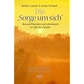 Die Sorge um sich: Burnout-Pr�vention und Lebenskunst in helfenden Berufen