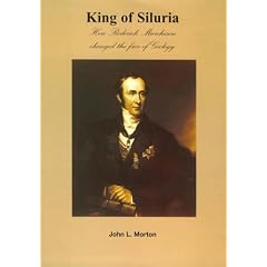 King of Siluria: How Roderick Murchison Changed the Face of Geology
