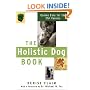 The Holistic Dog Book: Canine Care for the 21st Century