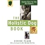 The Holistic Dog Book: Canine Care for the 21st Century