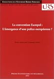 Revue Presses Universitaires de Strasbourg - PUS  / La convention Europol : L'émergence d'une police européenne ?