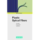 Click here to buy Plastic Fiber Optics: Principles, Components, Installation by  Andreas Weinert.