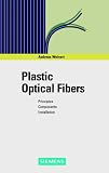 Plastic Fiber Optics: Principles, Components, Installation