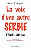 La voix d'une autre Serbie: L'anti-journal