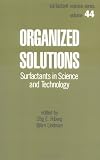 Organized Solutions (Surfactant Science) 